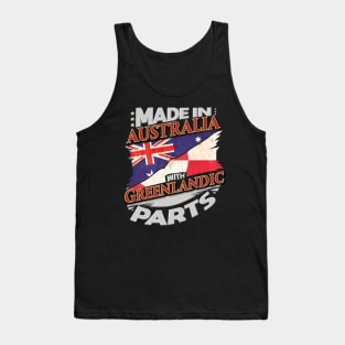 Made In Australia With Greenlandic Parts - Gift for Greenlandic From Greenland Tank Top
